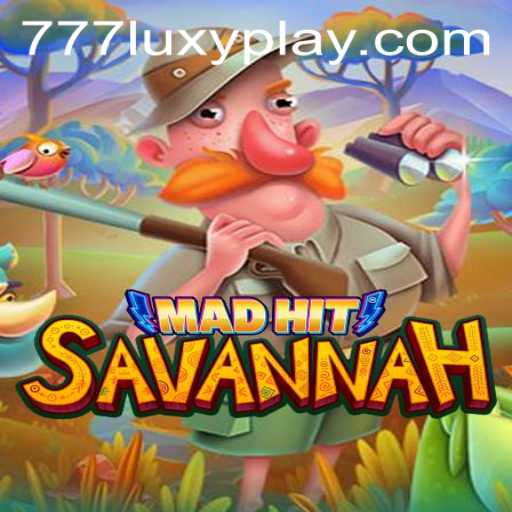 MadHitSavannah: A Thrilling Gaming Experience with LUXYPLAY
